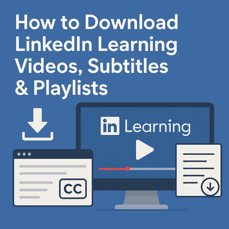How to Download LinkedIn Learning Videos, Subtitles & Playlists